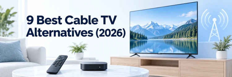 Best Cable TV alternatives for streaming and antenna television