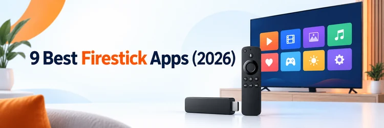 9 Best Firestick Apps (2026) for movies, live TV, and free streaming