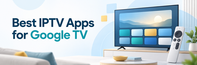 Best IPTV Apps for Google TV shown with a television and remote