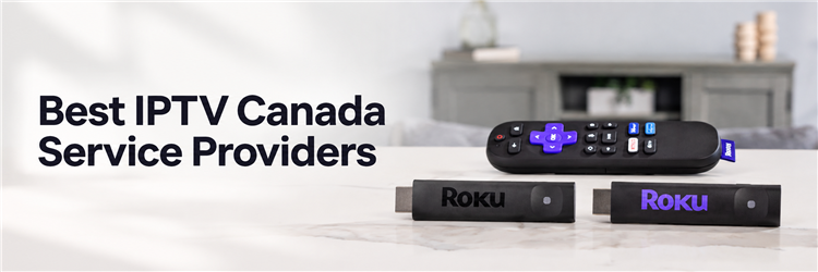 Best IPTV Canada Service Providers hero with Roku streaming devices