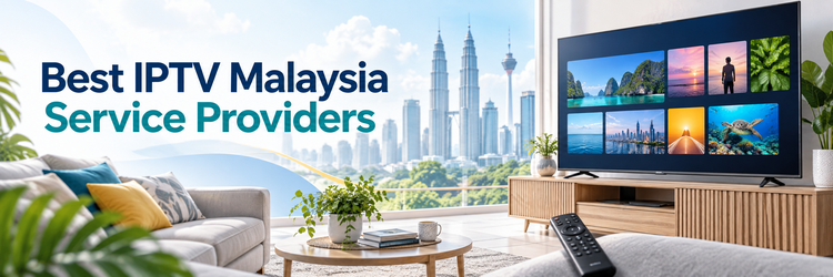 Best IPTV Malaysia Service Providers