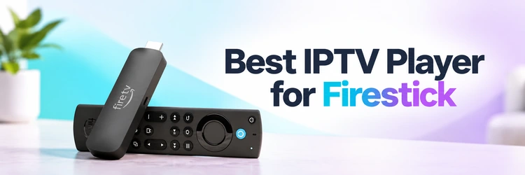 Best IPTV Player for Firestick shown with an Amazon Fire TV Stick and remote
