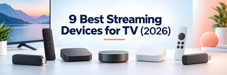 Best streaming device options for television in 2026