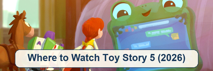 Where to Watch Toy Story 5 (2026)