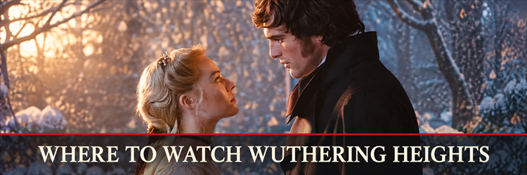 Where to Watch Wuthering Heights (2026)
